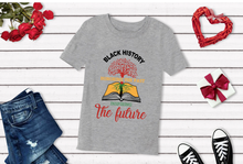 Load image into Gallery viewer, Black History Honoring the Past Inspiring the Future Tee