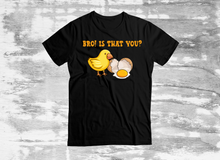 Load image into Gallery viewer, Bro! Is that you? Black Tee