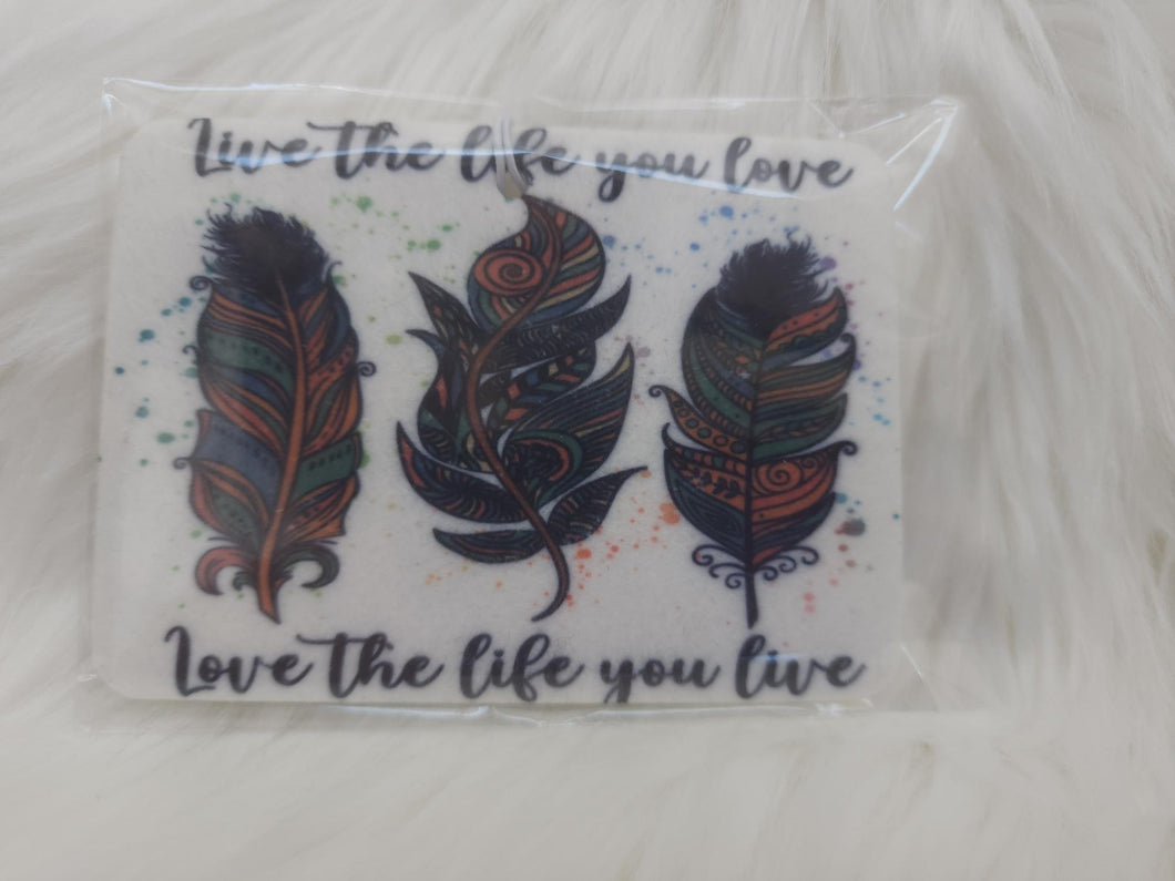 Live the Life You Love     Love the Life You Live Air Freshener