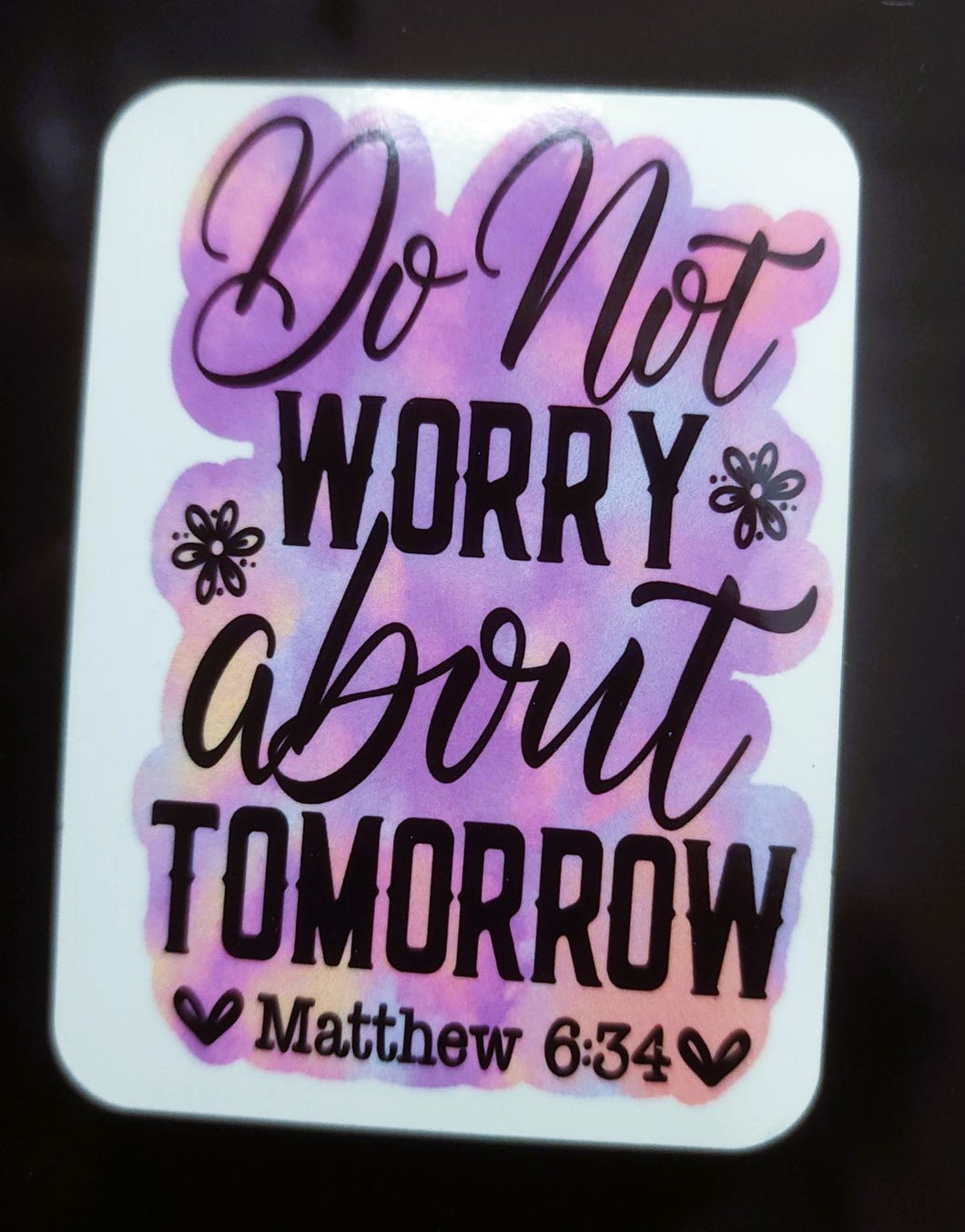 Do Not Worry about Tomorrow     Matthew 6:34  Magnet