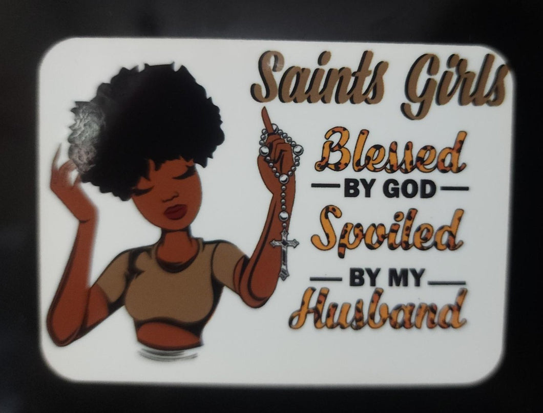 Saints Girls   Blessed by God   Spoiled by my Husband Magnet