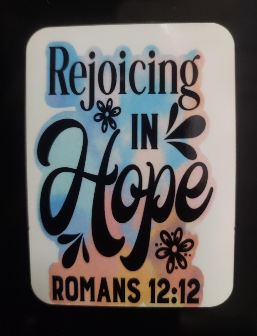 Rejoicing in Hope   Romans  12:12 Magnet