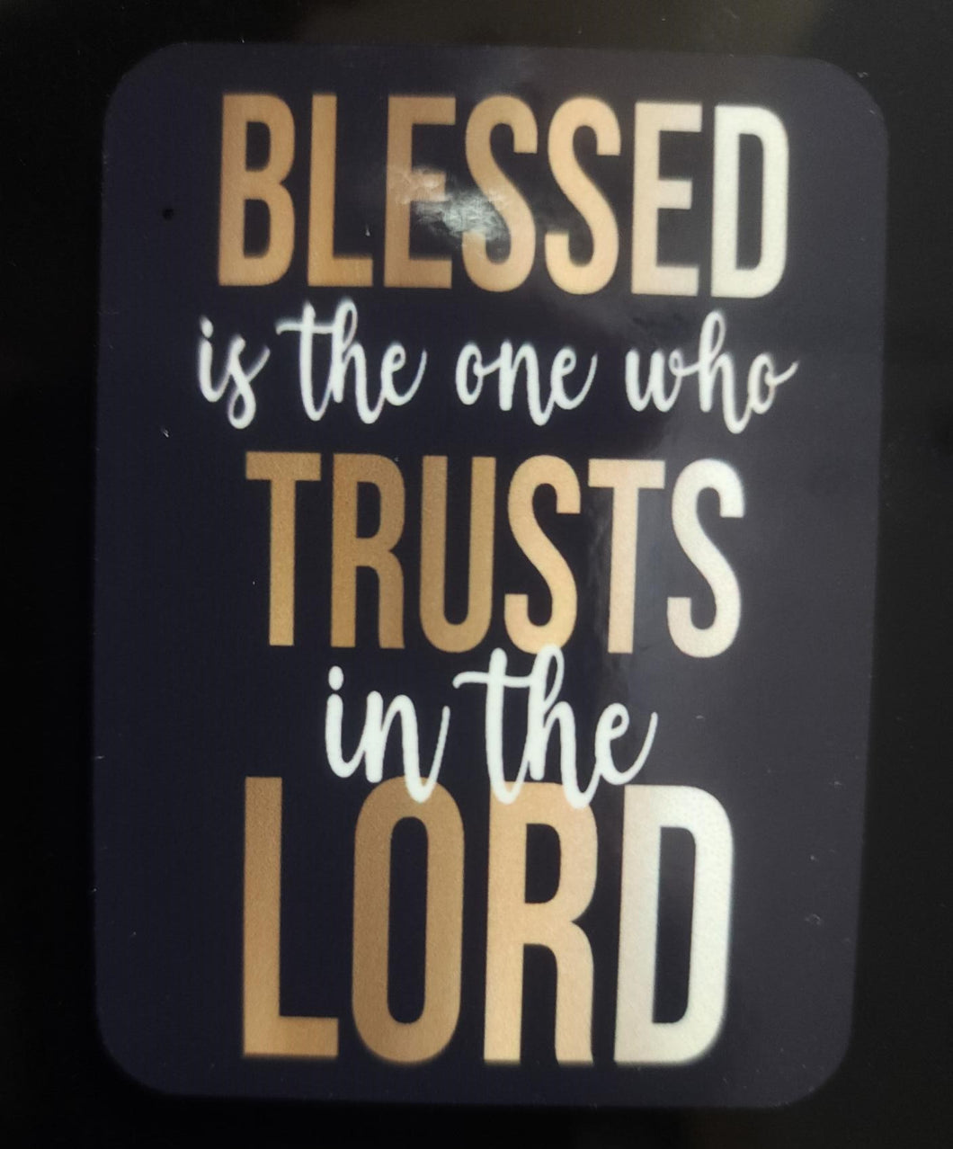 Blessed is the one who trusts in the Lord Magnet