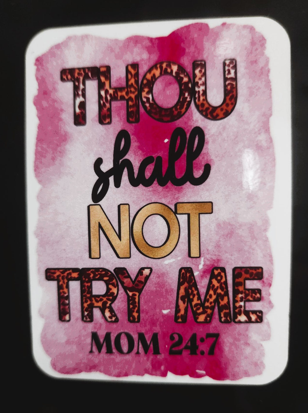 Thou Shall not try me   Mom 24:7 Magnet