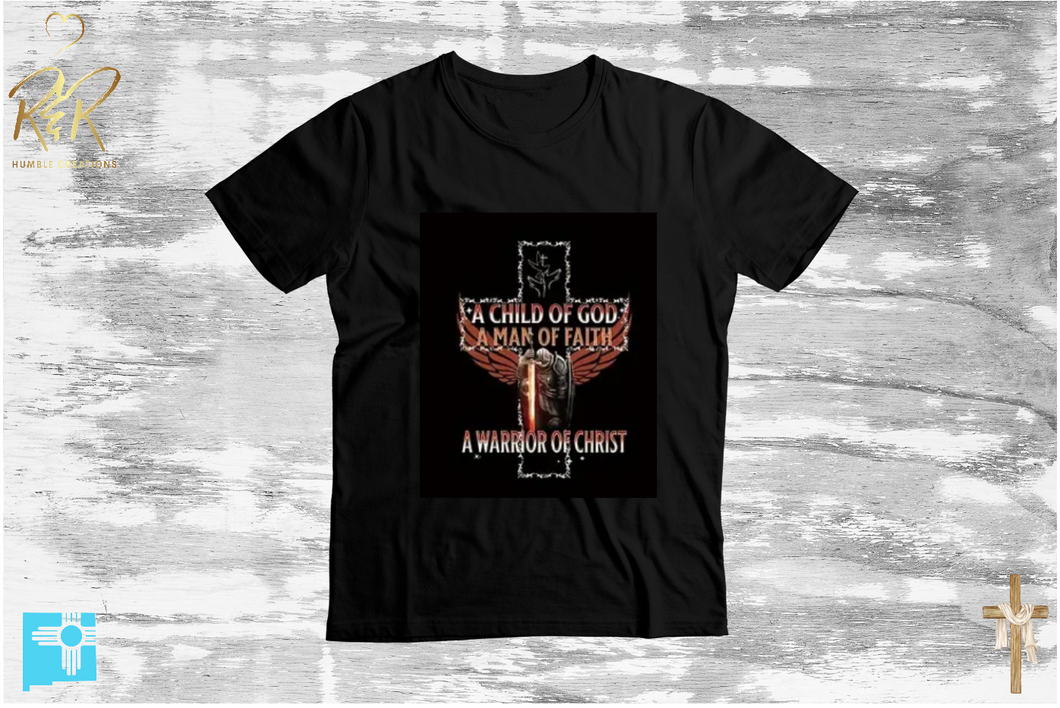 A Child of God, A Man of Faith,  A Warrior of Christ - Short Sleeve Tee-Shirt